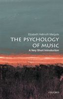 Psychology of Music: A Very Short Introduction (Margulis Elizabeth Hellmuth (Professor and Director of the Music Cognition Lab University of Arkansas))(Paperback / softback)