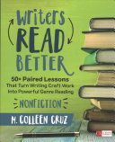 Writers Read Better: Nonfiction - 50+ Paired Lessons That Turn Writing Craft Work Into Powerful Genre Reading (Cruz M. Colleen)(Paperback / softback)