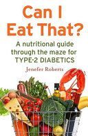 Can I Eat That? - A Nutritional Guide Through the Dietary Maze for Type 2 Diabetics (Roberts Jenefer)(Paperback)