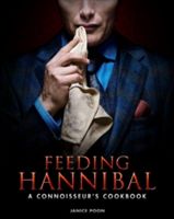 Feeding Hannibal: A Connoisseur's Cookbook (Poon Janice)(Pevná vazba)