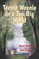 Teenie Weenie in a Too Big World - A Story for Fearful Children (Sunderland Margot)(Paperback)