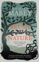 Brush With Nature - Reflections on the Natural World (Mabey Richard)(Paperback)