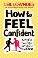 How to Feel Confident - Simple Tools for Instant Success (Lowndes Leil)(Paperback)