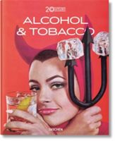 Jim Heimann: 20th Century Alcohol & Tobacco Ads (Silver Allison)(Pevná vazba)