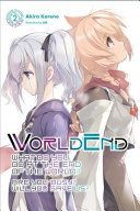 Worldend: What Do You Do at the End of the World? Are You Busy? Will You Save Us?, Vol. 2 (Kareno Akira)(Paperback / softback)