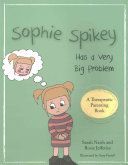 Sophie Spikey Has a Very Big Problem - A Story About Refusing Help and Needing to be in Control (Naish Sarah)(Paperback)