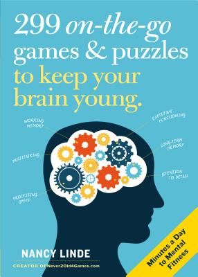 299 On-The-Go Games & Puzzles to Keep Your Brain Young - Minutes a Day to Mental Fitness (Linde Nancy)(Paperback / softback)