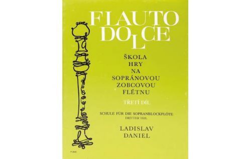Ladislav Daniel Flauto Dolce - škola hry na sopránovou zobcovou  flétn