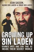 Growing Up Bin Laden - Osama's Wife and Son Take Us Inside Their Secret World (Sasson Jean)(Paperback)