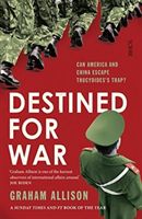Destined for War - can America and China escape Thucydides's Trap? (Allison Graham)(Paperback / softback)