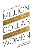 Million Dollar Women - The Essential Guide to Taking Your Business Further, Faster (Pimsleur Julia)(Paperback / softback)
