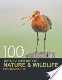 100 Ways to Take Better Nature & Wildlife Photographs (Edwardes Guy)(Paperback)
