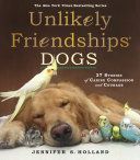 Unlikely Friendships: Dogs (Holland Jennifer S.)(Paperback)