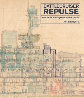 Battlecruiser Repulse - Detailed in original Builders' Plans (Roberts John)(Pevná vazba)