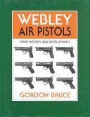 Webley Air Pistols - Their History and Development (Bruce Gordon)(Pevná vazba)