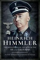 Heinrich Himmler - The Sinister Life of the Head of the SS and Gestapo (Manvell Roger)(Paperback)