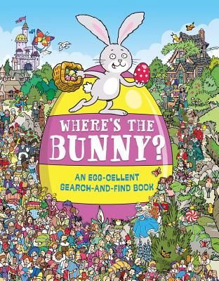 Where's the Bunny? - An Egg-cellent Search-and-Find Book (Whelon Chuck)(Paperback / softback)