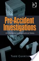 Pre-Accident Investigations - An Introduction to Organizational Safety (Conklin Todd)(Paperback)