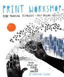 Print Workshop - Hand-printing Techniques and Truly Original Projects (Schmidt Christine)(Paperback)