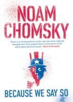 Because We Say So (Chomsky Noam)(Paperback)