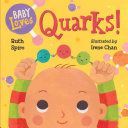 Baby Loves Quarks! (Spiro Ruth)(Board book)