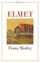 Elmet - LONGLISTED FOR THE MAN BOOKER PRIZE 2017 (Mozley Fiona)(Paperback)