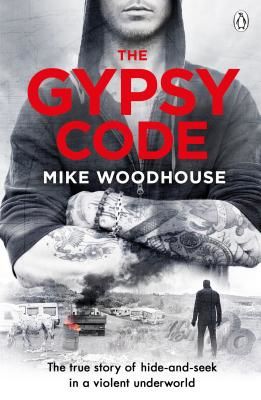 Gypsy Code - The true story of hide-and-seek in a violent underworld (Woodhouse Mike)(Paperback / softback)