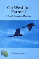 Go West for Parrots! - A South American Odyssey (Low Rosemary)(Paperback)
