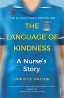 Language of Kindness - A Nurse's Story (Watson Christie)(Paperback / softback)