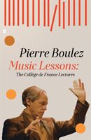Music Lessons - The College de France Lectures (Boulez Pierre)(Pevná vazba)