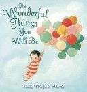 Wonderful Things You Will be - A Growing-Up Poem (Martin Emily)(Pevná vazba)
