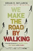 We Make the Road by Walking - A Year-Long Quest for Spiritual Formation, Reorientation and Activation (McLaren Brian D.)(Paperback)