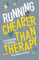 Running: Cheaper Than Therapy - A Celebration of Running (Newkey-Burden Chas)(Pevná vazba)