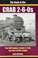 THE BOOK OF THE CRABS - PART ONE - THE LMS HUGHES-FOWLER 2-6-0S - PART ONE 42700-42809 (Sixsmith Ian)(Pevná vazba)