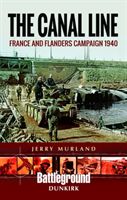 Canal Line 1940 - The Dunkirk Campaign (Murland Jerry)(Paperback / softback)