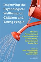 Improving the Psychological Wellbeing of Children and Young People - Effective Prevention and Early Intervention Across Health, Education and Social Care(Paperback / softback)