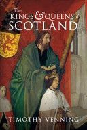 Kings & Queens of Scotland (Venning Timothy)(Paperback)