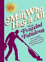 From Frazzled to Fabulous - How to Juggle a Successful Career, Fatherhood, 'Me-Time' and Looking Good (Man Who Has It All)(Pevná vazba)