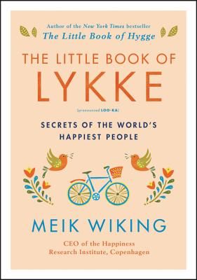 The Little Book of Lykke: Secrets of the World's Happiest People (Wiking Meik)(Pevná vazba)