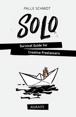 SOLO - Survival Guide for Creative Freelancers (Schmidt Palle)(Paperback)