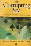 Corrupting Sea - A Study of Mediterranean History (Horden Peregrine)(Paperback)
