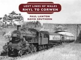 Lost Lines of Wales: Rhyl To Corwen (Southern D.W.)(Pevná vazba)