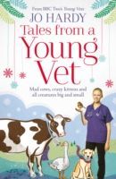 Tales from a Young Vet - Mad Cows, Crazy Kittens, and All Creatures Big and Small (Hardy Jo)(Paperback)