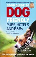 Good Guide to Dog Friendly Pubs, Hotels and B&Bs (Phillips Catherine)(Paperback)