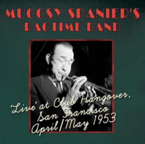 'Live' at Club Hangover, San Francisco April/May 1953 (Muggsy Spanier's Ragtime Band) (CD / Album)
