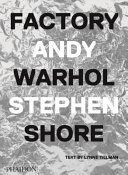 Factory: Andy Warhol (Shore Stephen)(Pevná vazba)