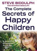 Complete Secrets of Happy Children - A Guide for Parents (Biddulph Steve)(Paperback)