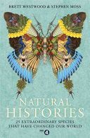 Natural Histories - 25 Extraordinary Species That Have Changed Our World (Westwood Brett)(Paperback)