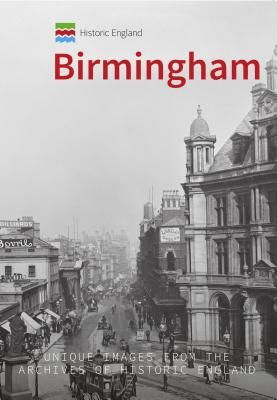 Historic England: Birmingham - Unique Images from the Archives of Historic England (Homer Andrew)(Paperback / softback)