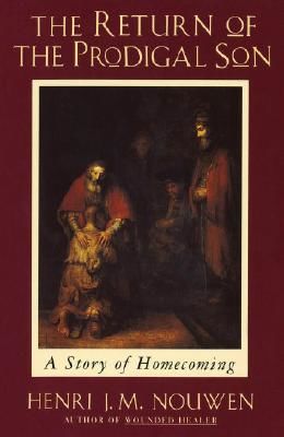 The Return of the Prodigal Son: A Story of Homecoming (Nouwen Henri J. M.)(Paperback)
